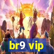 br9 vip